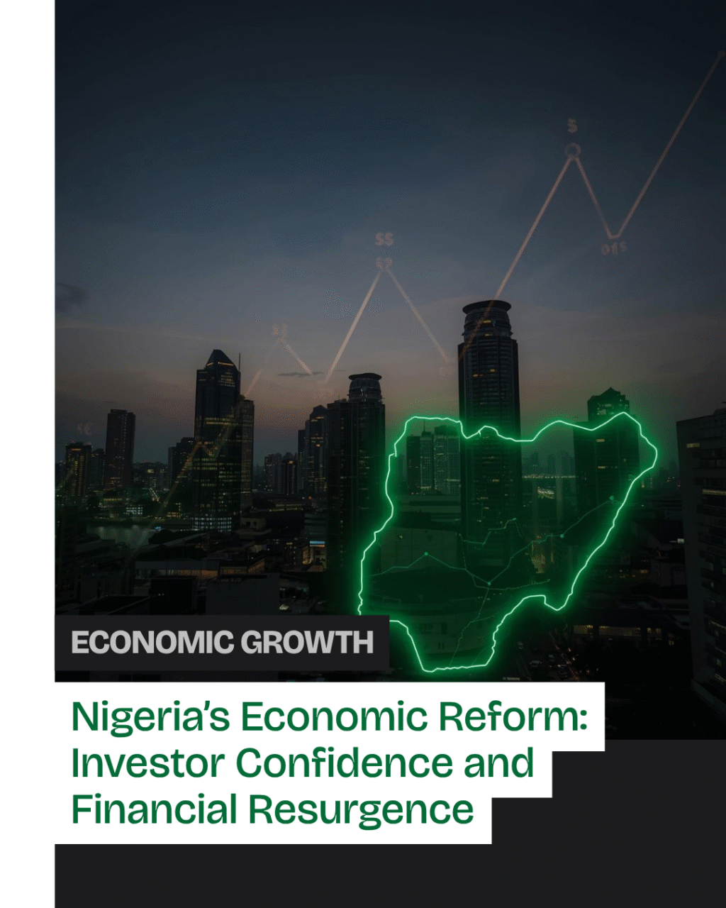 Instagram Post - Nigeria’s Economic Reform Investor Confidence and Financial Resurgence (1)